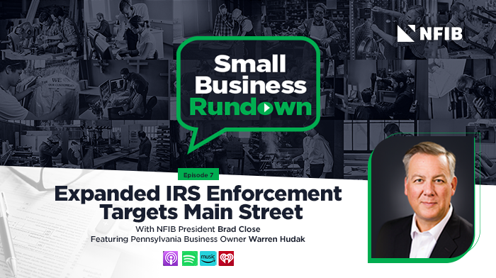 NFIB President Brad Close Joins Podcast: Small Businesses Need IRS To ...