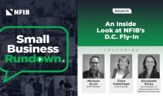 NFIB Small Business Rundown podcast banner; Episode 90: Inside NFIB’s D.C. Fly-In with three speakers featured on the right panel.