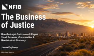 NFIB banner: The Business of Justice — How the Legal Environment Shapes Small Business, Communities & New Mexico's Economy; Jason Espinoza, NFIB New Mexico (State Director).