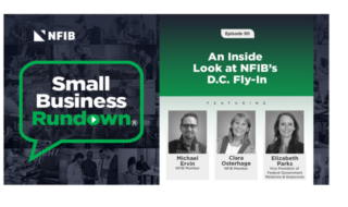 NFIB Small Business Rundown podcast artwork, Episode 90: 'An Inside Look at NFIB's D.C. Fly-In,' featuring three speaker headshots.